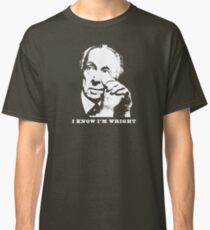 I Know I'm Wright Architecture t shirt Classic T-Shirt