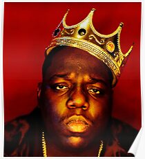 The King Notorious B.I.G Poster