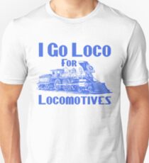 I Go Loco For Locomotives Custom Retro Steam Train Unisex T-Shirt