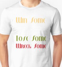 Win Some Lose Some Wreck Some Vette Muscle Car Unisex T-Shirt