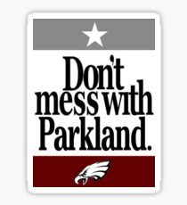 Don't Mess With Parkland Sticker