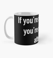 If You're Not Outraged You're Not Paying Attention Mug