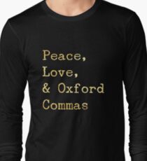 Peace, Love, and Oxford Commas Long Sleeve T-Shirt