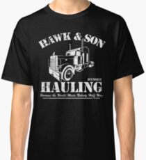 Hawk and Son Hauling Classic T-Shirt
