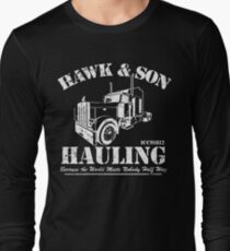 Hawk and Son Hauling Long Sleeve T-Shirt