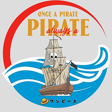 Once a Pirate, Always a Pirate Pirate T Shirt. – Pirate's Yacht Club