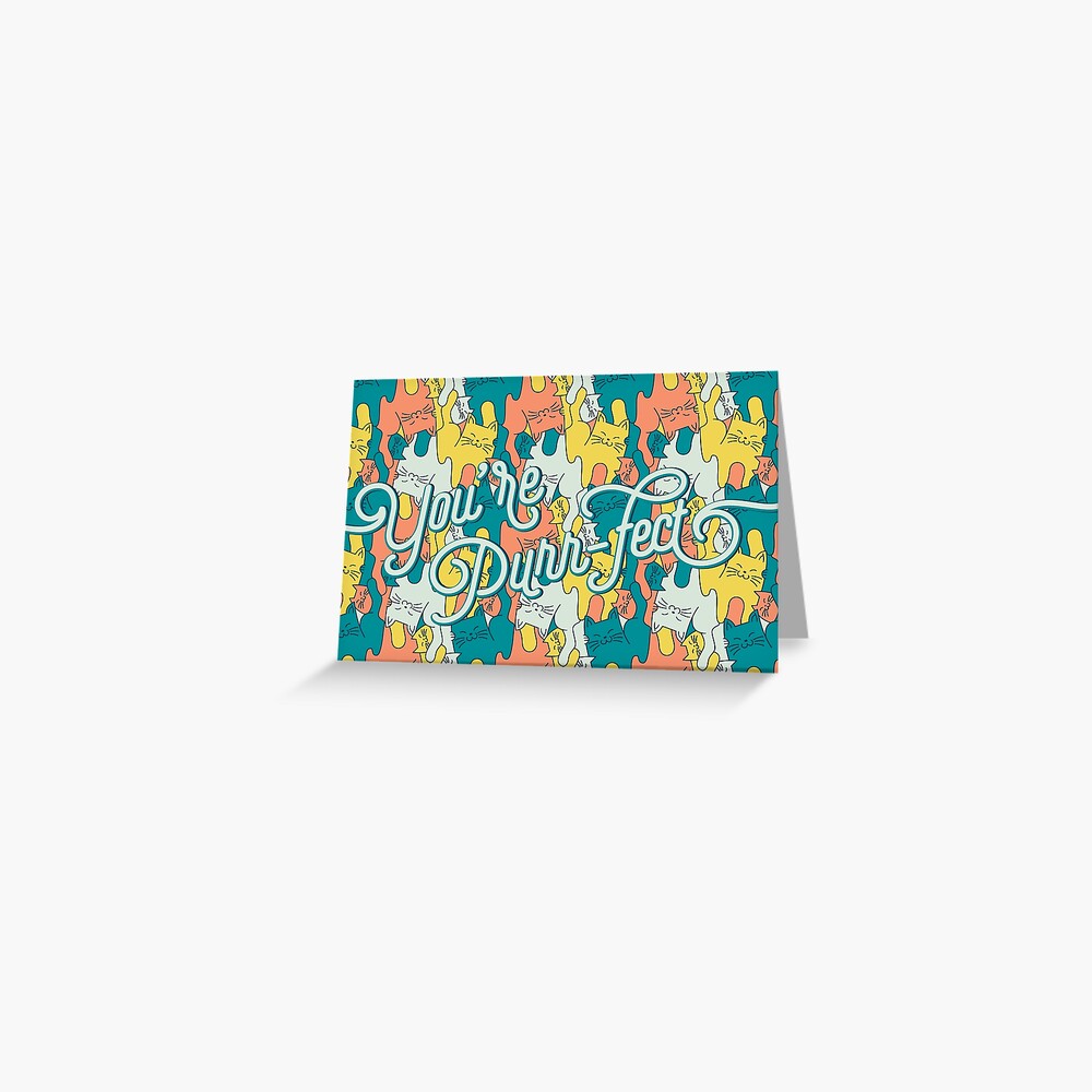 You're Purr-fect! Greeting Card