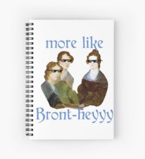 More Like...Bront-heyyy! Spiral Notebook