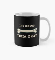 Es geht Tibia in Ordnung, lustige Wissenschaft Tasse (Standard)