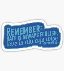 Remember, love is always wise- Doctor Who Sticker