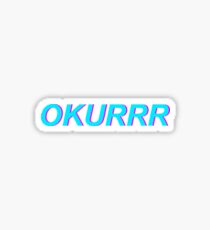 OKURRR Sticker
