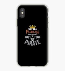 Why Be A Princess When You Can Be A Pirate Girls iPhone Case
