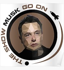 THE SHOW MUSK GO ON Poster