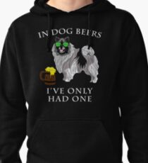 Keeshond Ive Only Had One In Dog Beers Year of the Dog Irish St Patrick Day Pullover Hoodie