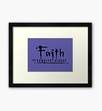 Faith – The Vampire Slayer Framed Print