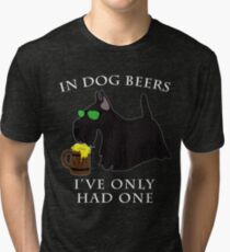 Scottish Terrier Ive Only Had One In Dog Beers Year of the Dog Irish St Patrick Day Tri-blend T-Shirt