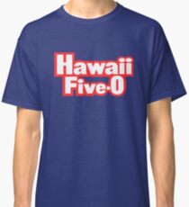 Classic Hawaii Five-O Shirt Classic T-Shirt