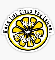 When Life Gives You Lemons Sticker