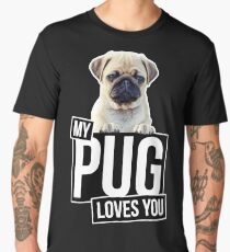 My Pug Loves You Typography Men's Premium T-Shirt