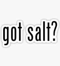 Got Salt? Sticker