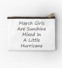 March Girls Are Sunshine Mixed In A Little Hurricane T-shirt A gift for people with a Birthday in this great month. Studio Pouch