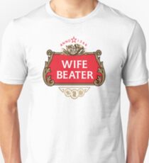 Wife Beater Unisex T-Shirt