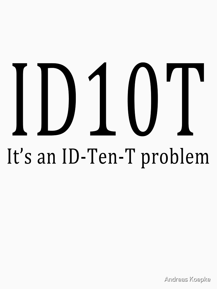 ID10T - light tees by mistered