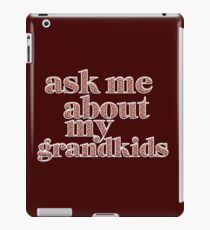 Ask Me About My Grandkids iPad Case/Skin