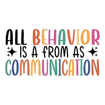 All Behavior Is A Form Of Communication, Applied Behavior Analysis, Bcba  Gift, Aba Therapy Gift ,Social Worker Mom Gift Sticker for Sale by  MOONINSPIRATION