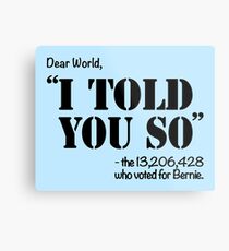 We Told You So! Metal Print