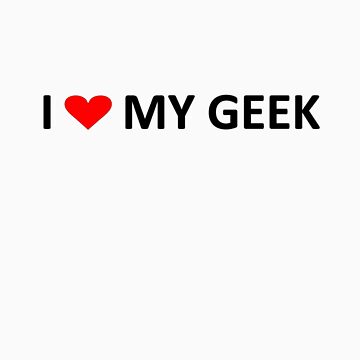 Artwork thumbnail, I love my geek - light tees by mistered