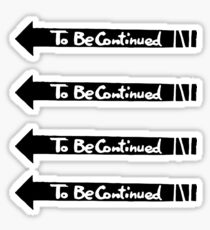 4 To Be Continued Stickers from JoJo's Bizarre Adventure Sticker