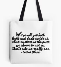 Sirius Black quote Tote Bag