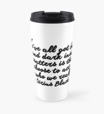 Sirius Black quote Travel Mug