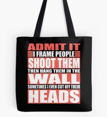 Camera Photographer I Shoot, Frame, Hang People Tote Bag