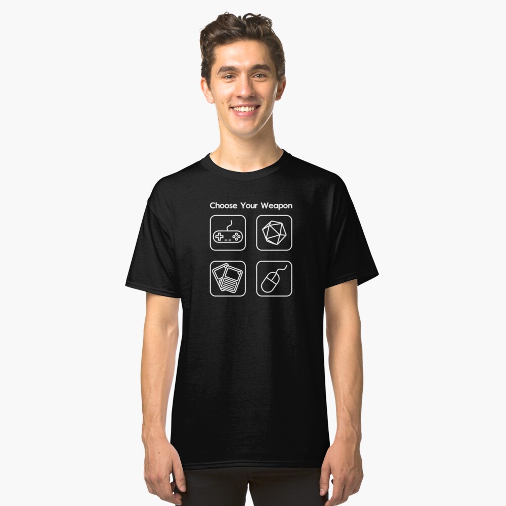 Choose Your Weapon Classic T-Shirt