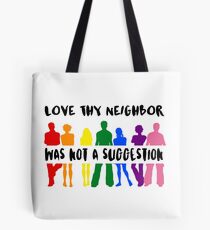 LOVE THY NEIGHBOR Tote Bag