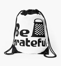 Be Grateful Kitchen Humour Drawstring Bag