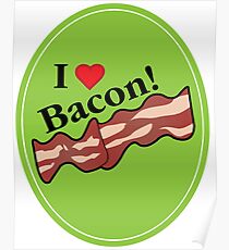 I Love Bacon Poster