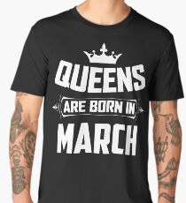 Camiseta premium para hombre LAS REINAS NACEN EN MARZO T SHIRT