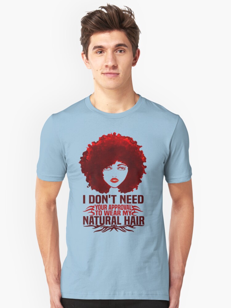 I Don T Need Your Approval To Wear My Natural Hair Fashion Quotes