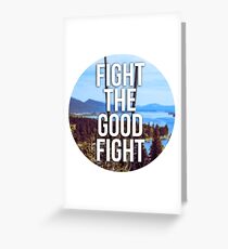Fight the Good Fight Greeting Card