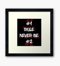 #1 Rule.... Framed Print