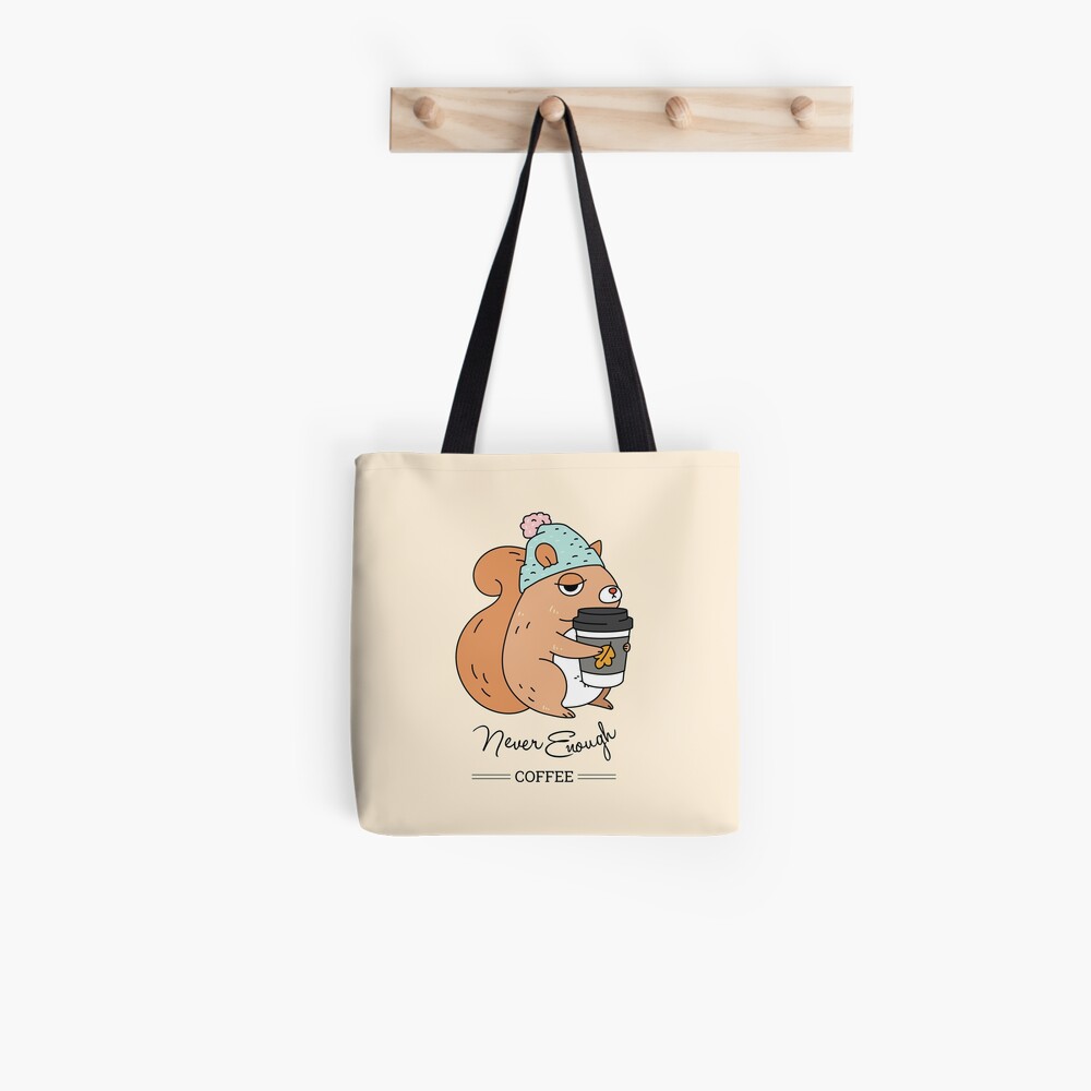 Squirrel, never enough coffee Tote Bag