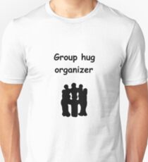 Group hug organizer Unisex T-Shirt