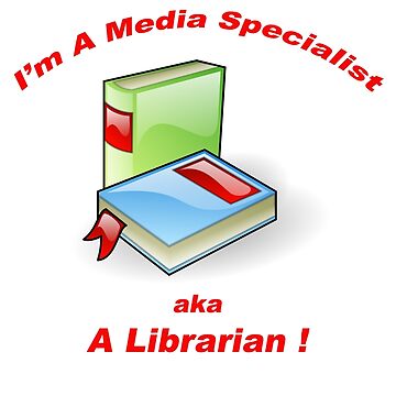 Artwork thumbnail, I'm A Media Specialist - aka A Librarian! by BWBConcepts