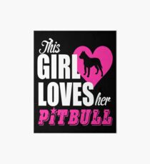 This Girl Loves Her Pitbull Art Board