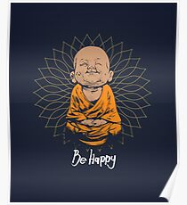 Be Happy Little Buddha shirt - cute buddha good vibes and positivity funny t shirt Poster