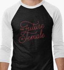 The Future Is Female Men's Baseball ¾ T-Shirt