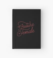The Future Is Female Hardcover Journal
